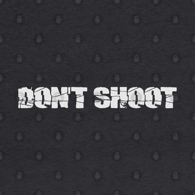 DON'T SHOOT by OrangeCup